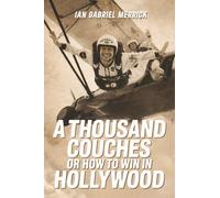 A THOUSAND COUCHES OR HOW TO WIN IN HOLLYWOOD