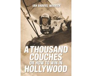 A THOUSAND COUCHES OR HOW TO WIN IN HOLLYWOOD