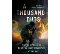 A Thousand Cuts: Digital Repression and Pro-Democracy Movements in Thailand