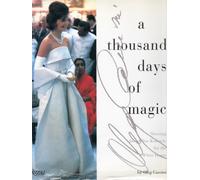 A Thousand Days of Magic: Dressing Jackie Kennedy for the White House: Dressing jacqueline Kennedy for the White House