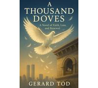 A Thousand Doves: A Novel of Faith, Loss, and Renewal