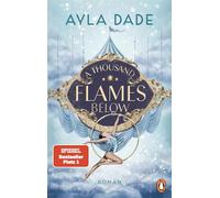 A Thousand Flames Below: Roman. Die New Adult Starautorin mit ihrem Nr.1 Bestseller ¿ circus aesthetic meets enemies to lovers: 2