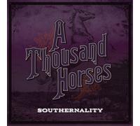 Thousand Horses - Southernality