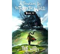 A Thousand Li: the Fourth Wall: An Epic Progression Fantasy: 12