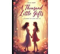 A Thousand Little Gifts: A Journey of Love and Us