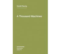 A Thousand Machines: A Concise Philosophy of the Machine as Social Movement: 5