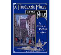 A Thousand Miles up the Nile: Fully Illustrated Second Edition [Lingua Inglese]
