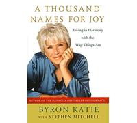 A Thousand Names for Joy: A Guide to Living in Harmony With the Way Things Are