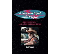 A Thousand Nights with Strangers: Confessions of a Left Coast Rideshare Driver