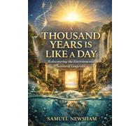 A Thousand Years Is Like a Day: Rediscovering the Environmental Secrets of Longevity