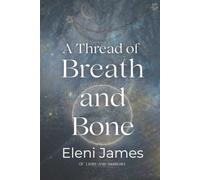A Thread of Breath and Bone: 2