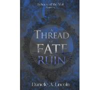 A Thread of Fate and Ruin: Echoes of the Veil: 3