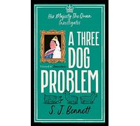 A Three Dog Problem: The Queen investigates a murder at Buckingham Palace