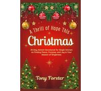 A Thrill of Hope This Christmas: 25-Day Advent Devotional for Single Women on Finding Peace, Purpose, and Joy in Your Season of Singleness