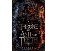 A Throne of Ash and Teeth
