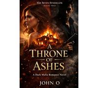 A Throne of Ashes: A Dark Mafia Romance Novel