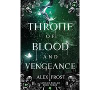 A Throne of Blood & Vengeance: A Spicy Why Choose Romantasy: 3