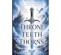 A THRONE OF TEETH AND THORNS: A Dark Enemies-to-Lovers Romantasy of Assassins and Ancient Magic: 4