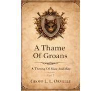 A Throng Of Mice & Mire: A Thame Of Groans