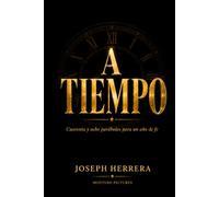A Tiempo: Cuarenta y ocho parábolas para un año de fe - Devocional cristiano de 48 semanas. Parábolas, versículos bíblicos, oraciones y reflexiones ... año de fe, confianza y crecimiento espiritual