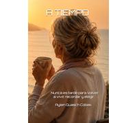 A TIEMPO: Nunca es tarde para volver a vivir, recordar y elegir.
