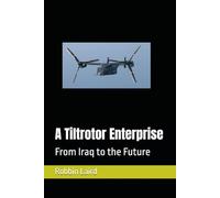 A Tiltrotor Enterprise: From Iraq to the Future
