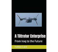 A Tiltrotor Enterprise: From Iraq to the Future