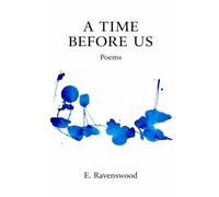 A TIME BEFORE US: Poems