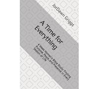 A Time for Everything: 4 Week Women's Bible Study: Finding Purpose, Peace, and Presence in Every Season of Life