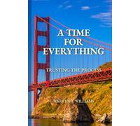 A TIME FOR EVERYTHING: TRUSTING THE PROCESS