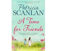 A Time for Friends by Patricia Scanlan (2015-03-12)