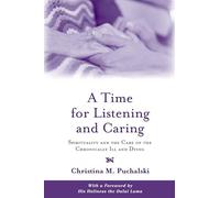 A Time for Listening and Caring: Spirituality and the Care of the Chronically Ill and Dying
