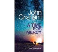 A Time for Mercy: A Jake Brigance Novel: 3