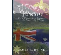A Time For Volunteers: From Papua New Guinea to the Townsville Floods
