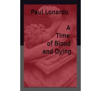 A Time of Blood and Dying: A collection of dark fantasy and horror stories