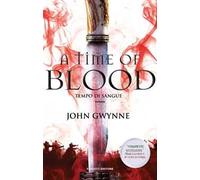 Gwynne John – A time of blood. Tempo di sangue. Di sangue e ossa – Vol. 2