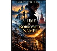 A Time of Borrowed Names