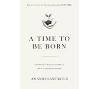 A Time to Be Born: One Midwife’s Witness to the Miracle of Life in Christian Community