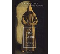 A Time to Die: Monks on the Threshold of Eternal Life