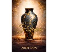 A Time to Forgive: Finding Closure Without an Apology: A Spiritual Exercise