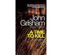A Time to Kill: A Jake Brigance Novel: 1