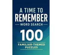 A Time to Remember Word Search: 100 Familiar-Themed Puzzles
