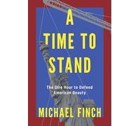 A Time to Stand: The Dire Hour to Defend American Beauty