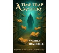 A Time Trap Mystery: The Cursed Archives