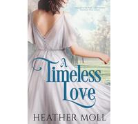 A Timeless Love: A Sequel to the Pride and Prejudice Variation Nine Ladies