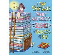 A Tiny Vegetable, Many Mattresses, and the Science of the Princess and the Pea