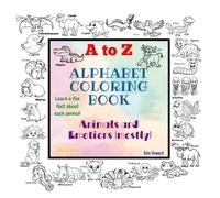 A to Z Alphabet Animals and Emotions (mostly) Coloring Book: Includes Fun Facts, Word Definitions, and Upper and Lower Case Tracing Prompts