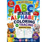 A to Z Alphabet Coloring and Tracing Worksheet Book: Fun Letter Tracing, Coloring & Handwriting Practice for Preschool, Pre-K & Kindergarten Kids Ages 3-6