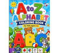 A to Z Alphabet Coloring Book for Kids Ages 3-6: Fun Letter Tracing, ABC Writing Practice, and Easy Coloring Pages for Preschoolers & Toddlers