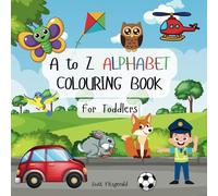 A to Z Alphabet Colouring Book: For Toddlers